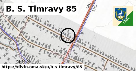 B. S. Timravy 85, Divín