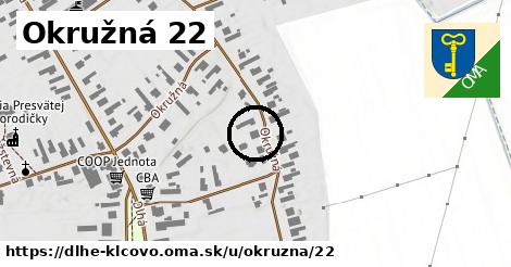 Okružná 22, Dlhé Klčovo