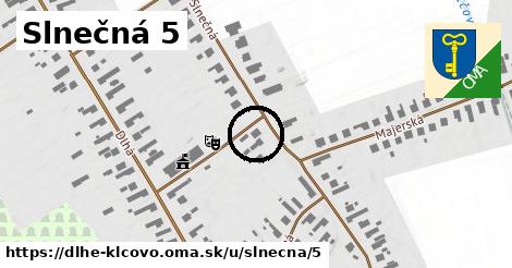 Slnečná 5, Dlhé Klčovo