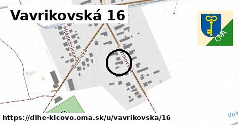 Vavrikovská 16, Dlhé Klčovo