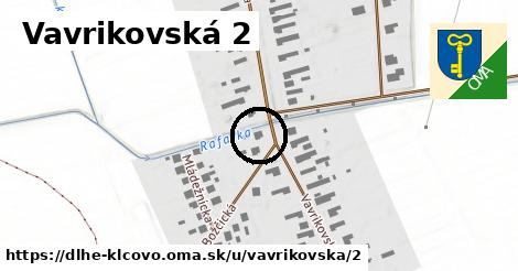 Vavrikovská 2, Dlhé Klčovo