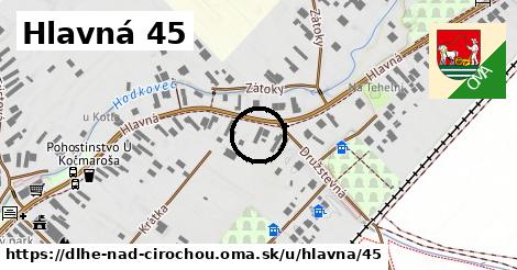 Hlavná 45, Dlhé nad Cirochou