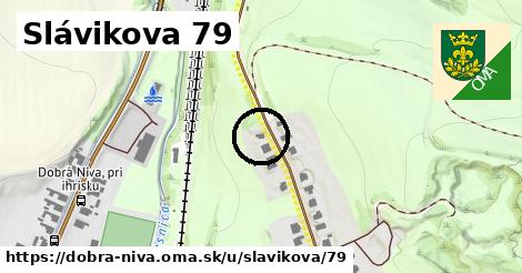 Slávikova 79, Dobrá Niva