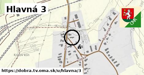 Hlavná 3, Dobrá, okres TV