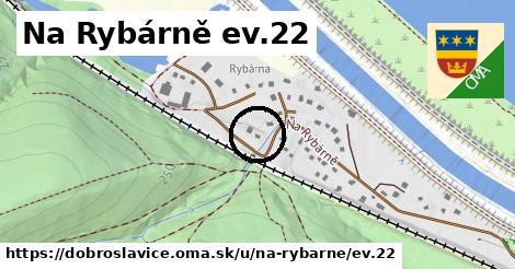 Na Rybárně ev.22, Dobroslavice