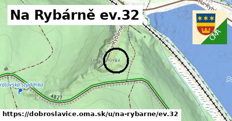 Na Rybárně ev.32, Dobroslavice