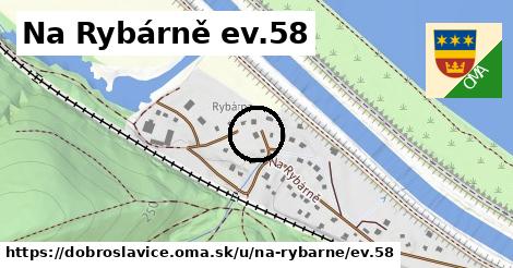 Na Rybárně ev.58, Dobroslavice