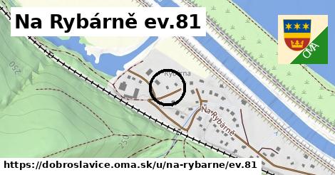 Na Rybárně ev.81, Dobroslavice