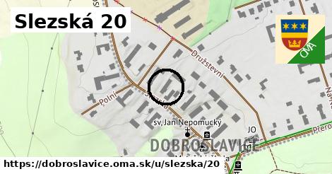 Slezská 20, Dobroslavice