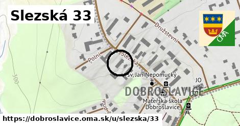 Slezská 33, Dobroslavice