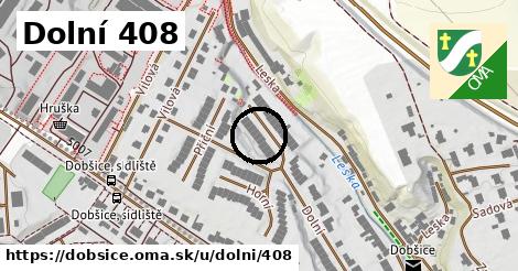 Dolní 408, Dobšice