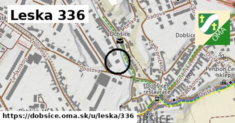 Leska 336, Dobšice