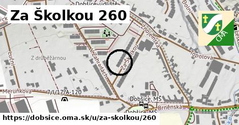 Za Školkou 260, Dobšice