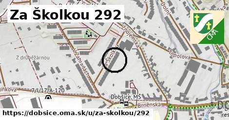 Za Školkou 292, Dobšice