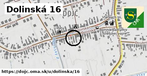 Dolinská 16, Dojč