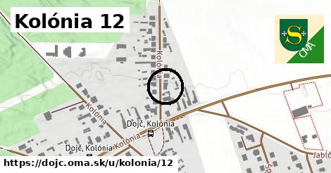 Kolónia 12, Dojč