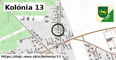 Kolónia 13, Dojč