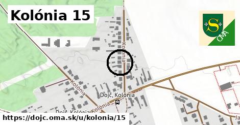 Kolónia 15, Dojč