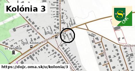 Kolónia 3, Dojč