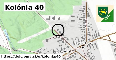 Kolónia 40, Dojč