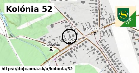 Kolónia 52, Dojč