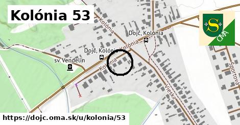 Kolónia 53, Dojč