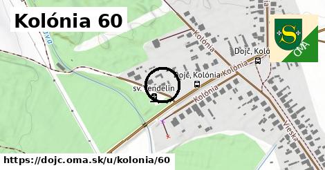 Kolónia 60, Dojč