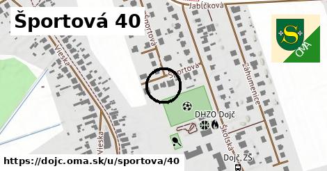 Športová 40, Dojč