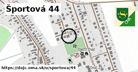 Športová 44, Dojč