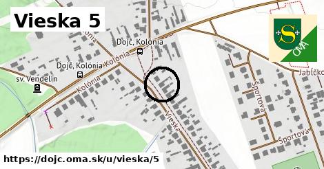Vieska 5, Dojč