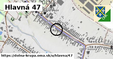 Hlavná 47, Dolná Krupá