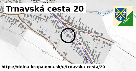 Trnavská cesta 20, Dolná Krupá