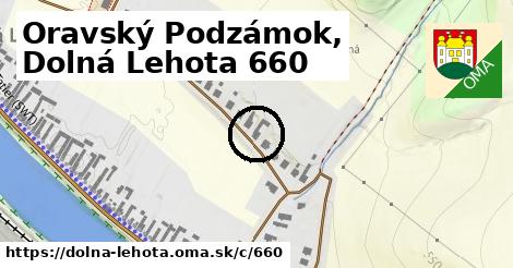 Oravský Podzámok, Dolná Lehota <span class="supisne">660</span>