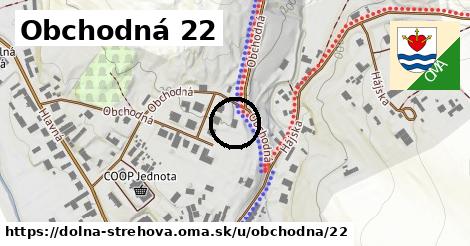 Obchodná 22, Dolná Strehová