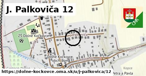 J. Palkoviča 12, Dolné Kočkovce