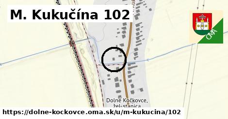 M. Kukučína 102, Dolné Kočkovce