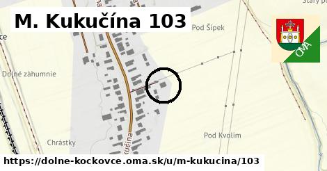 M. Kukučína 103, Dolné Kočkovce