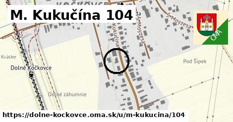 M. Kukučína 104, Dolné Kočkovce