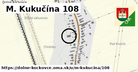 M. Kukučína 108, Dolné Kočkovce