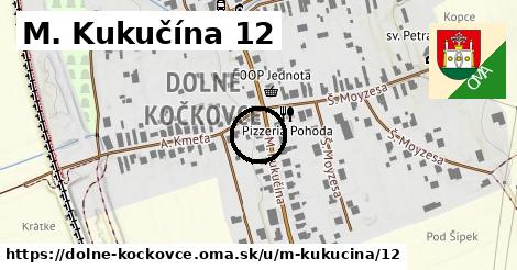 M. Kukučína 12, Dolné Kočkovce