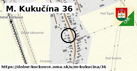 M. Kukučína 36, Dolné Kočkovce