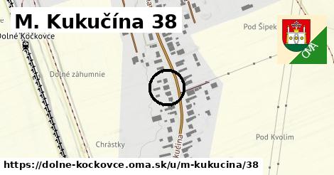 M. Kukučína 38, Dolné Kočkovce