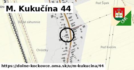 M. Kukučína 44, Dolné Kočkovce