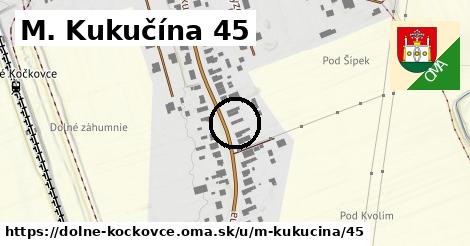 M. Kukučína 45, Dolné Kočkovce