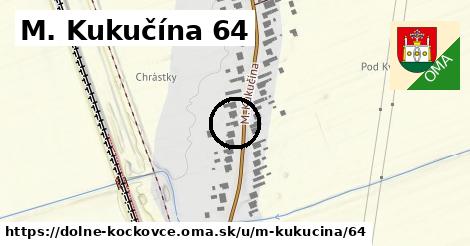 M. Kukučína 64, Dolné Kočkovce