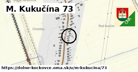 M. Kukučína 73, Dolné Kočkovce