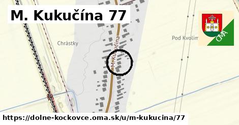 M. Kukučína 77, Dolné Kočkovce
