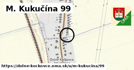 M. Kukučína 99, Dolné Kočkovce