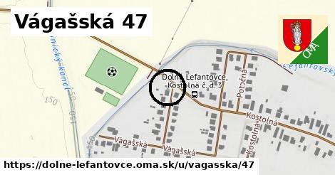 Vágašská 47, Dolné Lefantovce