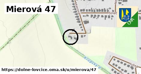 Mierová 47, Dolné Lovčice